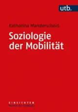  978-3-8252-5581-7;Manderscheid-SoziologieDerMobilität.jpg - Bild