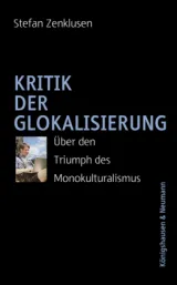  978-3-8260-7323-6;Zenklusen-KritikDerGlokalisierung.jpg - Bild