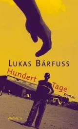  978-3-8353-0271-6;Bärfuss-Hundert Tage.jpg - Bild