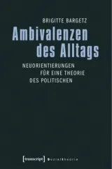  978-3-8376-2539-4;Bargetz-Ambivalenzen des Alltags.jpg - Bild