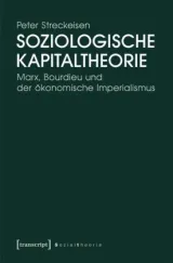  978-3-8376-2624-7;Streckeisen-Soziologische Kapitaltheorie.jpg - Bild