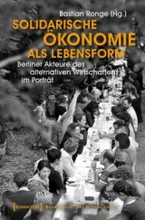  978-3-8376-3662-8;Ronge-Solidarische Ökonomie als Lebensform.jpg - Bild
