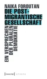  978-3-8376-4263-6;Foroutan-Die postmigrantische Gesellschaft.jpg - Bild