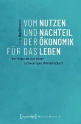  978-3-8376-4569-9;Hochmann-VomNutzenUndNachteilDerÖkonomik.jpg - Bild