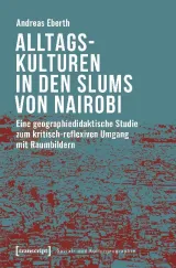 978-3-8376-4774-7;Ebert-Alltagskulturen in den Slums von Nairobi.jpg - Bild