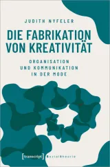  978-3-8376-4992-5;Nyfeler-Die Fabrikation von Kreativität.jpg - Bild
