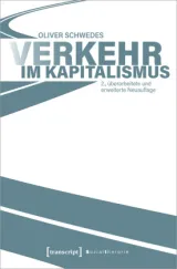 978-3-8376-5965-8;Schwedes-VerkehrImKapitalismus.jpg - Bild