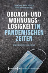  978-3-8376-6060-9;Obdach- und Wohnungslosigkeit in Pandemischen Zeiten.jpg - Bild