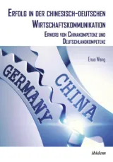  978-3-8382-1713-0;Wang-ErfolgInDerChinesisch-Deutschen-Wirtschaftskommunikation.jpg - Bild