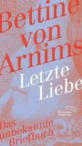  978-3-8477-0413-3;Arnim-Letzte Liebe.jpg - Bild