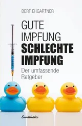  978-3-85068-953-3;Ehgartner-GuteImpfungSchlechteImpfung.jpg - Bild