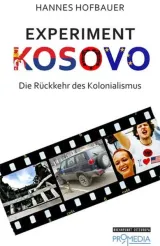  978-3-85371-285-6;Hofbauer-Experiment Kosovo.jpg - Bild