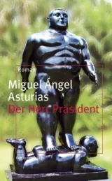  978-3-85869-386-0;Asturias-DerHerrPräsident.jpg - Bild