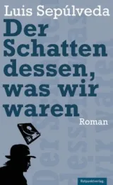  978-3-85869-455-3;Sepulveda-Der Schatten dessen, was wir waren.jpg - Bild