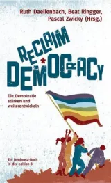  978-3-85990-330-2;Daellenbach-ReclaimDemocracy.jpg - Bild