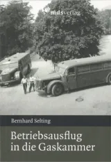  978-3-86321-431-9;Selting-Betriebsausflug in die Gaskammer.jpg - Bild