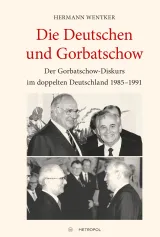  978-3-86331-537-5;Wentker-DieDeutschenUndGorbatschow.jpg - Bild