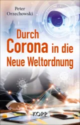  978-3-86445-807-1;Orchezowski-DurchCoronaInDieNeueWeltordnung.jpg - Bild