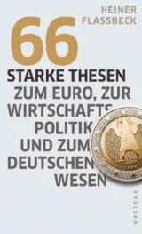  978-3-86489-055-0;Flassbeck-66-Starke-Thesen.jpg - Bild