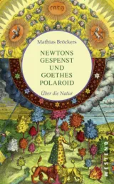  978-3-86489-238-7;Bröckers-Newtons Gespenst und Goethes Polaroid.jpg - Bild