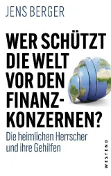  978-3-86489-260-8;Berger-Wer schützt die Welt vor den Finanzkonzernen.jpg - Bild