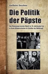 978-3-86569-116-3;Deschner-DiePolitikDerPäpste.jpg - Bild