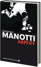  978-3-86754-197-8;manotti-abpfiff.jpg - Bild