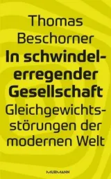  978-3-86774-631-1;Beschorner-InSchwindelerregenderGesellschaft.jpg - Bild