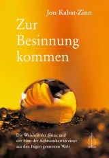  978-3-86781-246-7;Kabat-Zinn-Zur Besinnung kommen.jpg - Bild