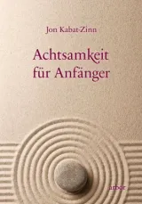  978-3-86781-264-1;Kabat-Zinn-Achtsamkeit für Anfänger.jpg - Bild