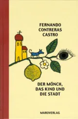  978-3-87512-266-4;Contreras-Castro - Der Mönch, das Kind und die Stadt.jpg - Bild