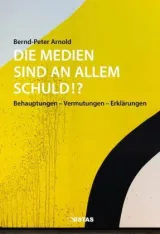 978-3-89158-642-6;Arnold-DieMedienSindAnAllemSchuld.jpg - Bild