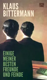  978-3-89320-249-2;Bittermann-Einige meiner besten Freunde und Feinde.jpg - Bild