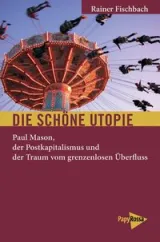  978-3-89438-630-6;Fischbach-Die schöne Utopie.jpg - Bild