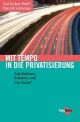  978-3-89438-655-9;Eicker-Wolf_Schreiner-Mit Tempo in die Privatisierung.jpg - Bild