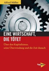 978-3-89438-702-0;Müller-Eine Wirtschaft, die tötet.jpg - Bild