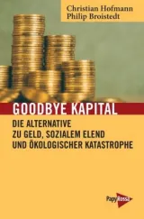  978-3-89438-740-2;Broistedt-Hofmann-GoodbyeKapital.jpg - Bild