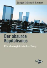  978-3-89438-809-6;Reimer-DerAbsudeKapitalismus.jpg - Bild