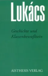 978-3-89528-999-6;Lukács-Geschichte und Klassenbewusstsein-Frühschriften II.jpg - Bild