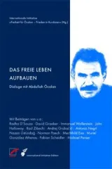 978-3-89771-076-4;Internationale Initiative Freiheit für Öcalan - Frieden in Kurdistan-Das freie Leben aufbauen.jpg - Bild