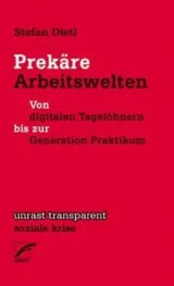  978-3-89771-143-3;Dietl-Prekäre Arbeitswelten.jpg - Bild