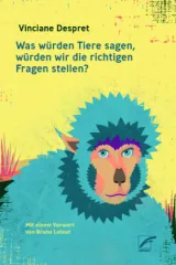  978-3-89771-266-9;Despret-WAsWürdenTiereSagen.jpg - Bild