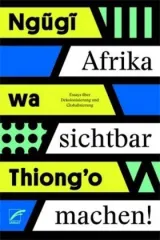 978-3-89771-276-8;Ngugi-Afrika sichtbar machen.jpg - Bild