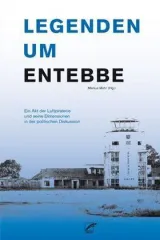 Legenden um Entebbe  Von Markus Mohr