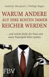 978-3-89879-857-0;Marquart-Warum-andere-auf-ihre-Kosten-immer-reicher-werden.jpg - Bild