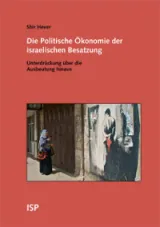  978-3-89900-140-2;Hever-Die politische Ökonomie der israelischen Besatzung.jpg - Bild