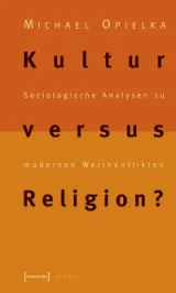 978-3-89942-393-8;Opielka-KulturVersusReligion.jpg - Bild