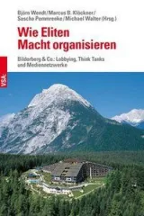 Wie Eliten Macht organisieren. Von Björn Wendt (Hrsg.)