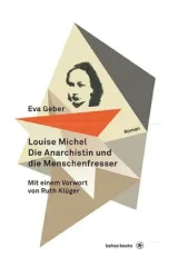  978-3-903022-74-4;Geber-Louise Michel - Die Anarchistin und die Menschenfresser.jpg - Bild