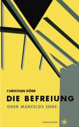  978-3-903290-11-2;Dürr-DieBefreiungOderMarcelosEnde.jpg - Bild